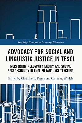 Advocacy For Social And Linguistic Justice In Tesol: Nurturing Inclusivity, Equity, And Social Responsibility In English Language Teaching-..