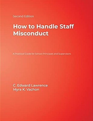 How To Handle Staff Misconduct: A Practical Guide For School Principals And Supervisors-..