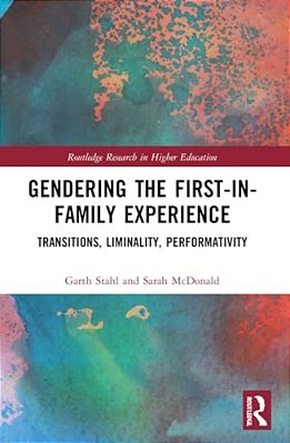 Gendering The First-In-family Experience: Transitions, Liminality, Performativity-..