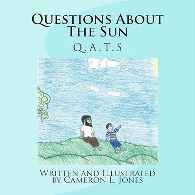 Questions About The Sun: Q. A. T. S-..