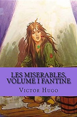 Les Miserables, Volume I Fantine (English Edition)-..