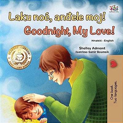 Goodnight, My Love! (Croatian English Bilingual Book For Kids)-..