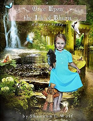Once Upon The Isle Of Bhurn: A Faerie Story-..