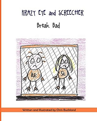 Krazy Eye And Screecher Break Bad: A Krazy Eye Story-..