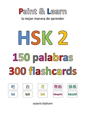 Hsk 2 150 Palabras 300 Flashcards: Paint & Learn-..