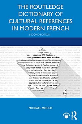 The Routledge Dictionary Of Cultural References In Modern French-..