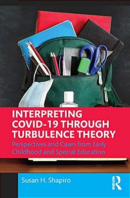 Interpreting Covid-19 Through Turbulence Theory: Perspectives And Cases From Early Childhood And Special Education-..
