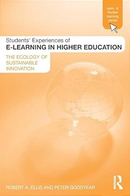 Students' Experiences Of E-Learning In Higher Education: The Ecology Of Sustainable Innovation-..