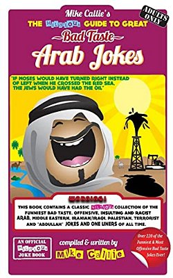 The Hilarious Guide To Great Bad Taste Arab Jokes-..