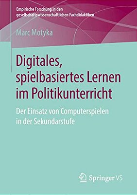 Digitales, Spielbasiertes Lernen Im Politikunterricht: Der Einsatz Von Computerspielen In Der Sekundarstufe-..