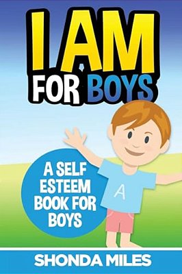 I Am For Boys: A Self Esteem Book For Boys-..