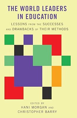 The World Leaders In Education: Lessons From The Successes And Drawbacks Of Their Methods-..