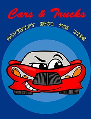 Cars And Trucks Activity Book For Kids:: Kids Activities Book With Fun And Challenge In Cars And Trucks Theme: Coloring, Color By Number, Dot To Dot,-..