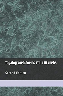 Tagalog Verb Series Vol. 1 In Verbs - 2ND Edition-..