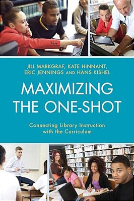 Maximizing The One-Shot: Connecting Library Instruction With The Curriculum-..
