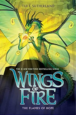 The Flames Of Hope (Wings Of Fire #15): Volume 15-..