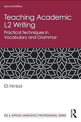 Teaching Academic L2 Writing: Practical Techniques In Vocabulary And Grammar-..