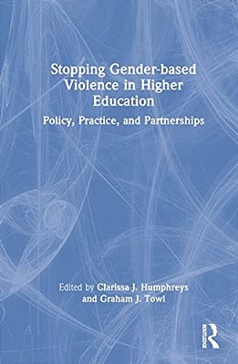 Stopping Gender-Based Violence In Higher Education: Policy, Practice, And Partnerships-..
