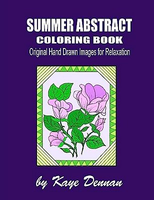 Summer Abstract Coloring Book: Original Hand Drawn Images For Relaxation-..