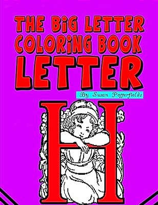 The Big Letter Coloring Book: Letter H-..