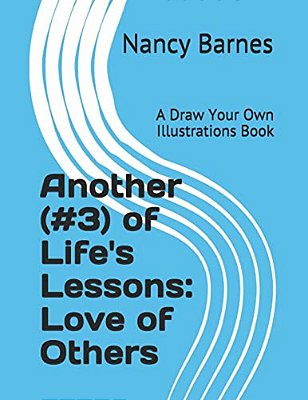 Another (#3) Of Life's Lessons: Love Of Others: A Draw Your Own Illustrations Book-..