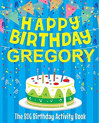 Happy Birthday Gregory - The Big Birthday Activity Book: Personalized Children's Activity Book-..