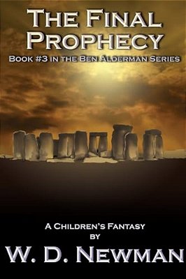 The Final Prophecy: Book Three In The Ben Alderman Series-..