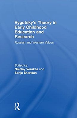 Vygotsky's Theory In Early Childhood Education And Research: Russian And Western Values-..