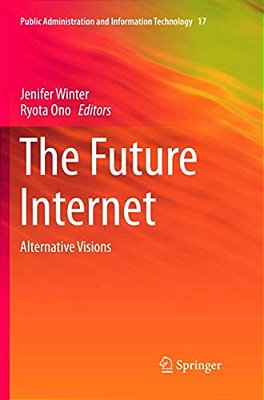 The Future Internet: Alternative Visions-..