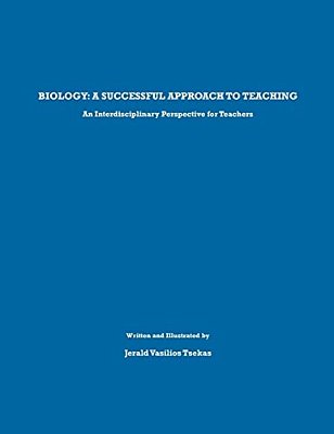Biology: A Successful Approach To Teaching: An Interdisciplinary Perspective For Teachers-..