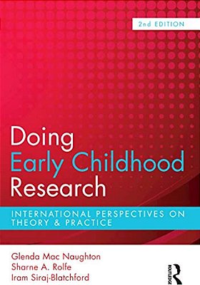 Doing Early Childhood Research: International Perspectives On Theory And Practice-..