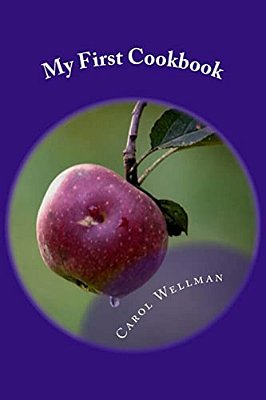 My First Cookbook: -An Interactive Journey To Culinary Skills-..