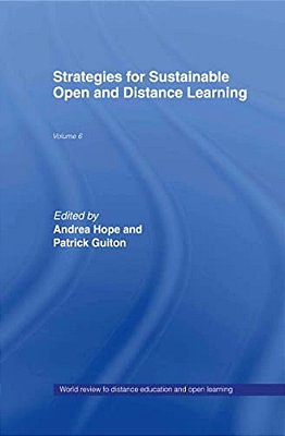 Strategies For Sustainable Open And Distance Learning: World Review Of Distance Education And Open Learning: Volume 6-..