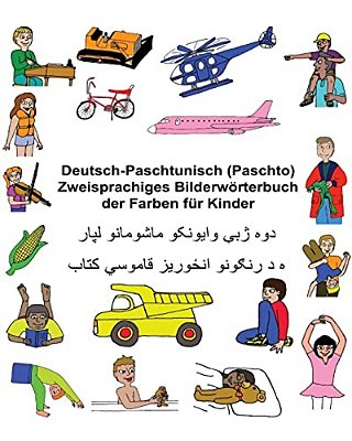 Deutsch-Paschtunisch (Paschto) Zweisprachiges Bilderwörterbuch Der Farben Für Kinder-..