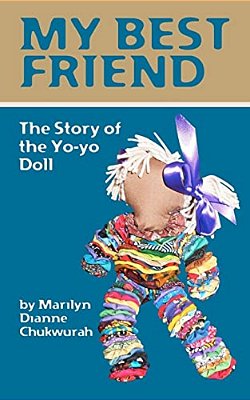 My Best Friend: The Story Of The Yo-Yo Doll-..