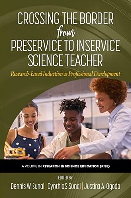 Crossing The Border From Preservice To Inservice Science Teacher: Research-Based Induction As Professional Development-..
