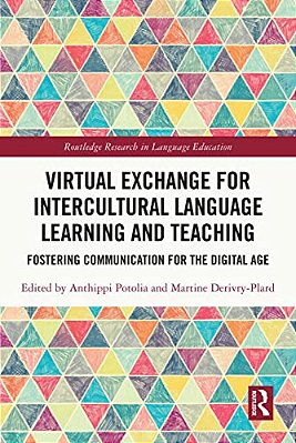 Virtual Exchange For Intercultural Language Learning And Teaching: Fostering Communication For The Digital Age-..