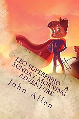 Leo Superhero - A Sunday Morning Adventure-..
