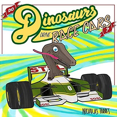 Do Dinosaurs Drive Race Cars-..