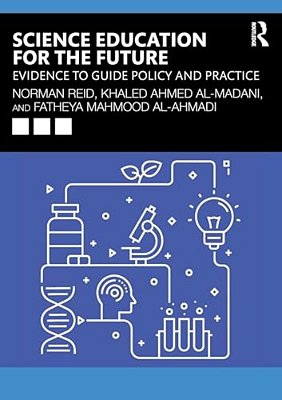 Science Education For The Future: Evidence To Guide Policy And Practice-..