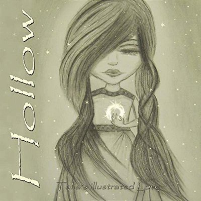 Hollow- Talia's Illustrated Love-..
