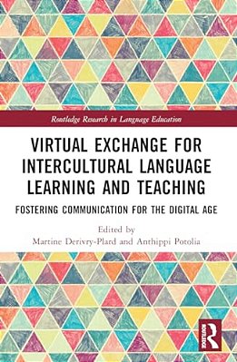 Virtual Exchange For Intercultural Language Learning And Teaching: Fostering Communication For The Digital Age-..