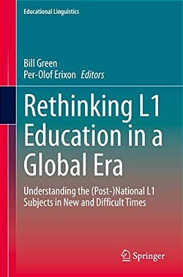 Rethinking L1 Education In A Global Era: Understanding The (Post-)national L1 Subjects In New And Difficult Times-..