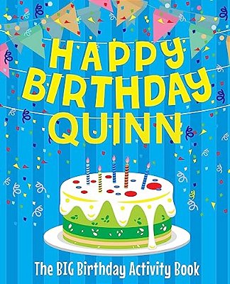 Happy Birthday Quinn: The Big Birthday Activity Book: Personalized Books For Kids-..