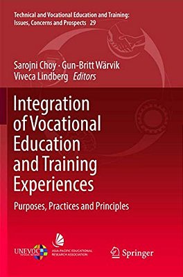 Integration Of Vocational Education And Training Experiences: Purposes, Practices And Principles-..
