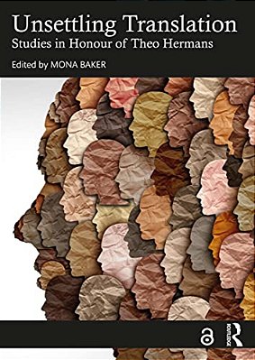 Unsettling Translation: Studies In Honour Of Theo Hermans-..