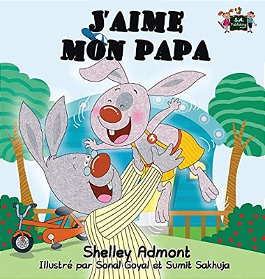 J'Aime Mon Papa: I Love My Dad (French Edition)-..