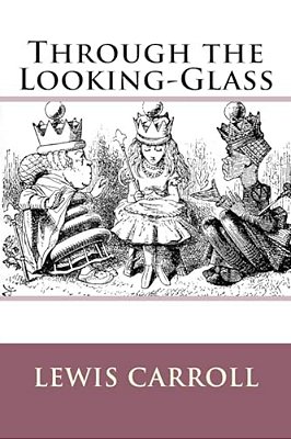 Through The Looking-Glass Lewis Carroll-..