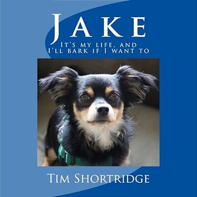 Jake: It's My Life, And I'Ll Bark If I Want To. -..