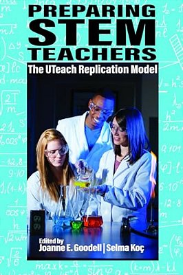 Preparing Stem Teachers: The Uteach Replication Model-..